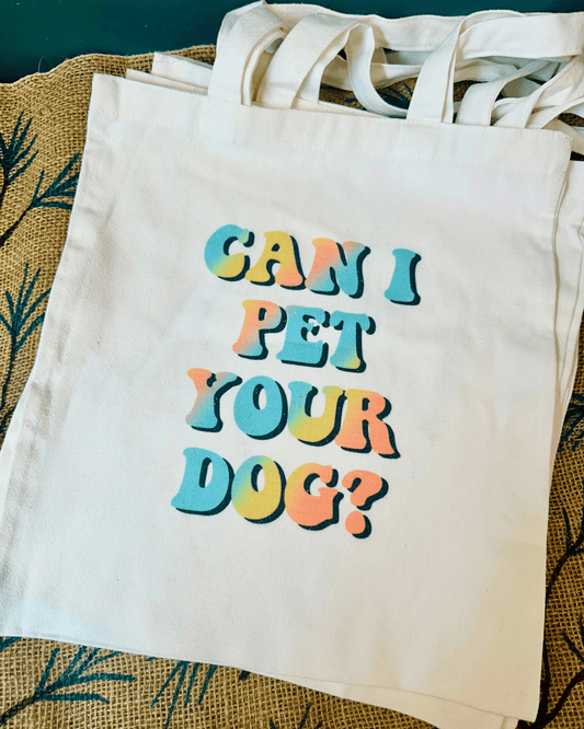 "Can I Pet Your Dog" Tote Bag - Hippity Hop Pet Shop